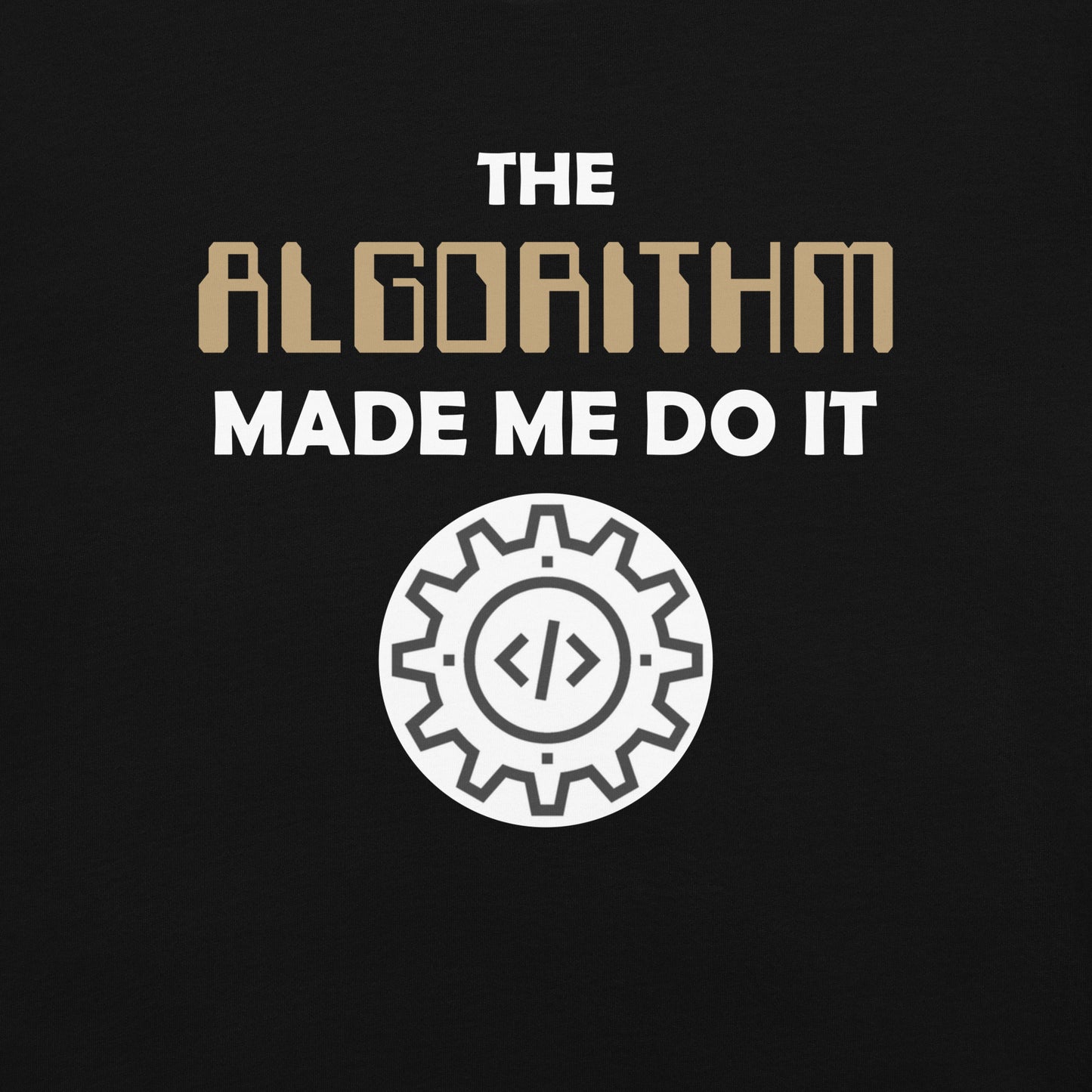 The Algorithm Made Me Do It Original