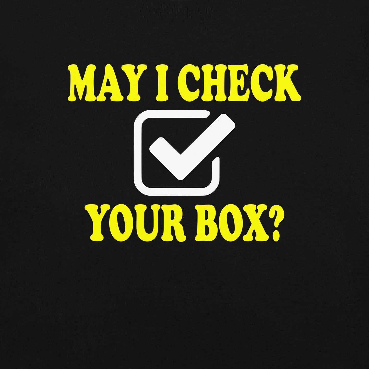 May I Check Your Box?