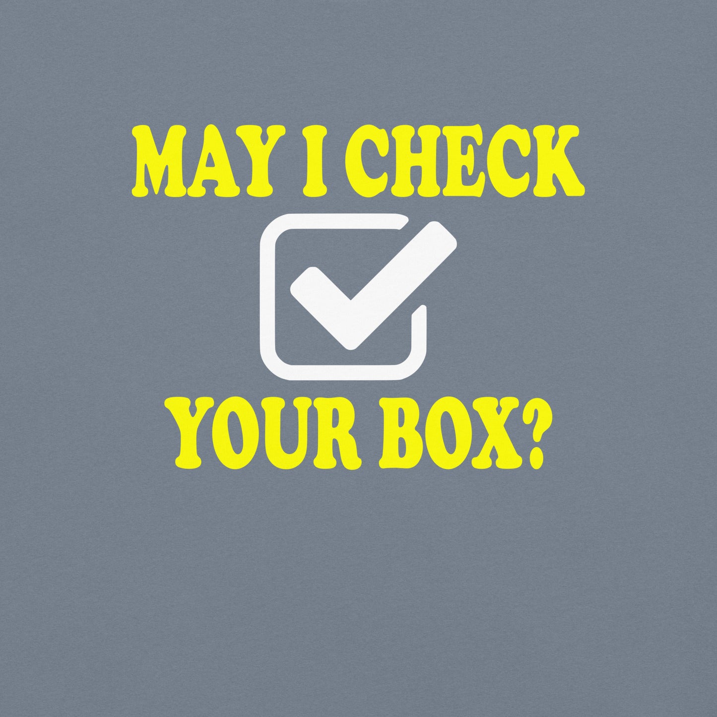 May I Check Your Box?