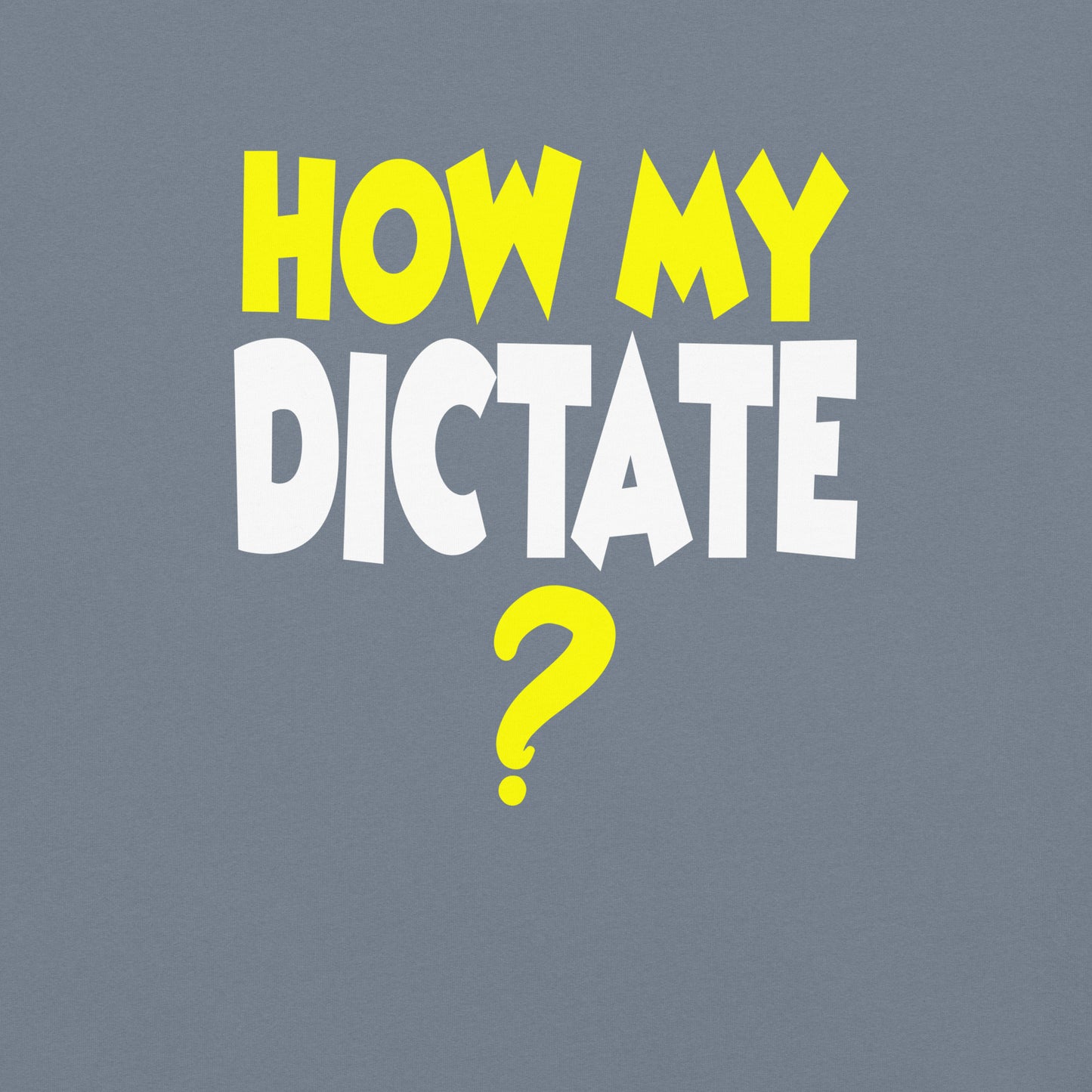 How my Dictate?