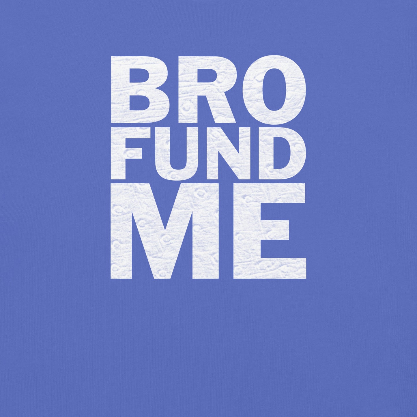 Bro Fund Me