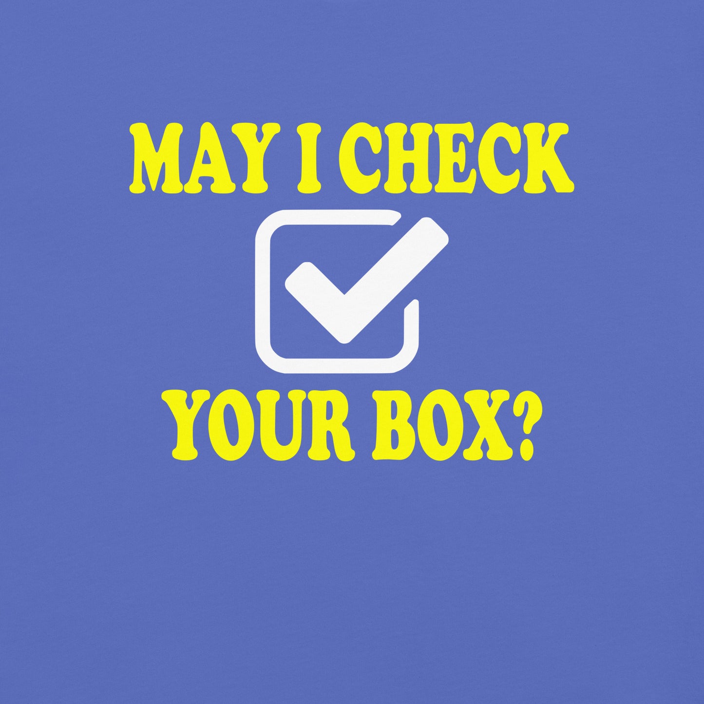 May I Check Your Box?