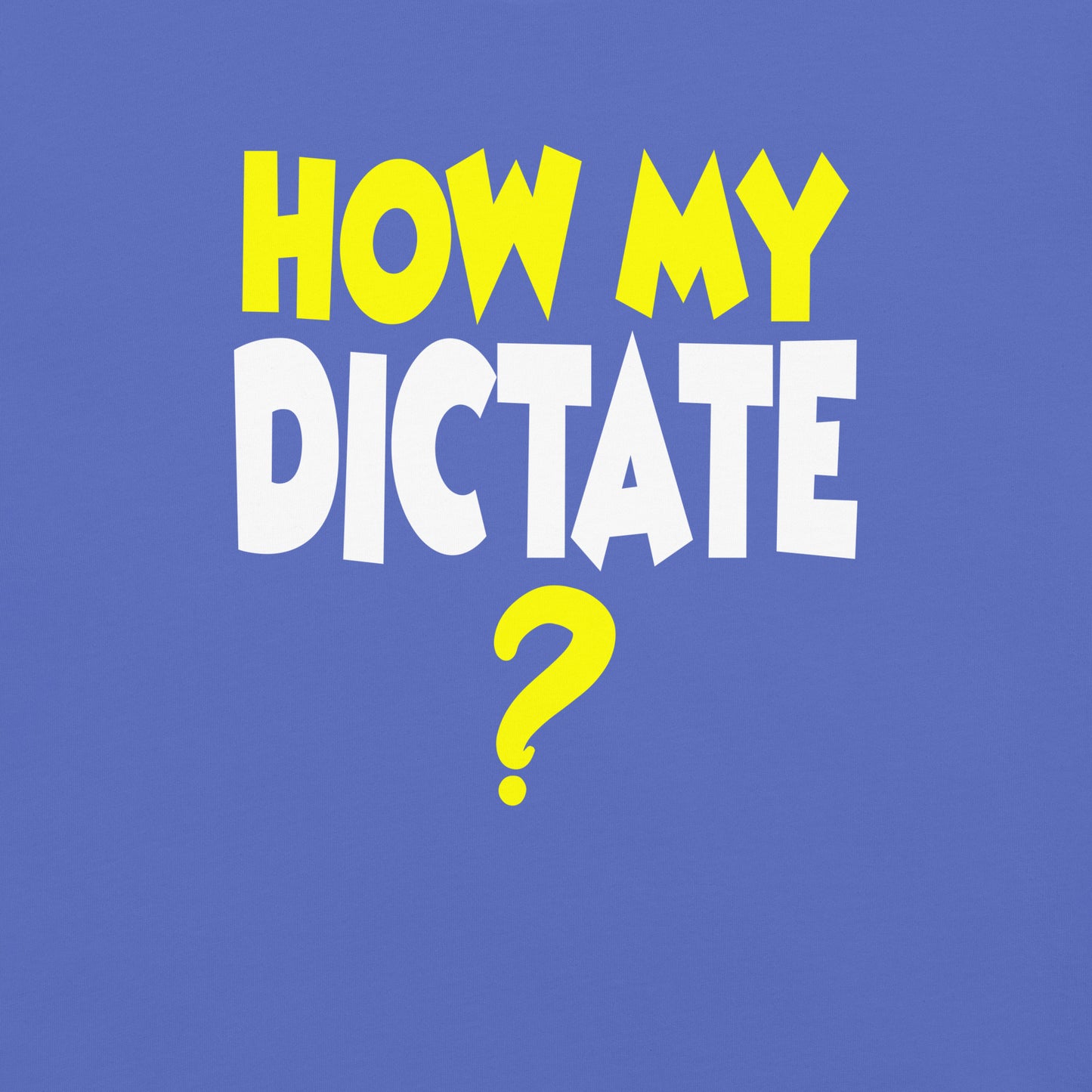 How my Dictate?
