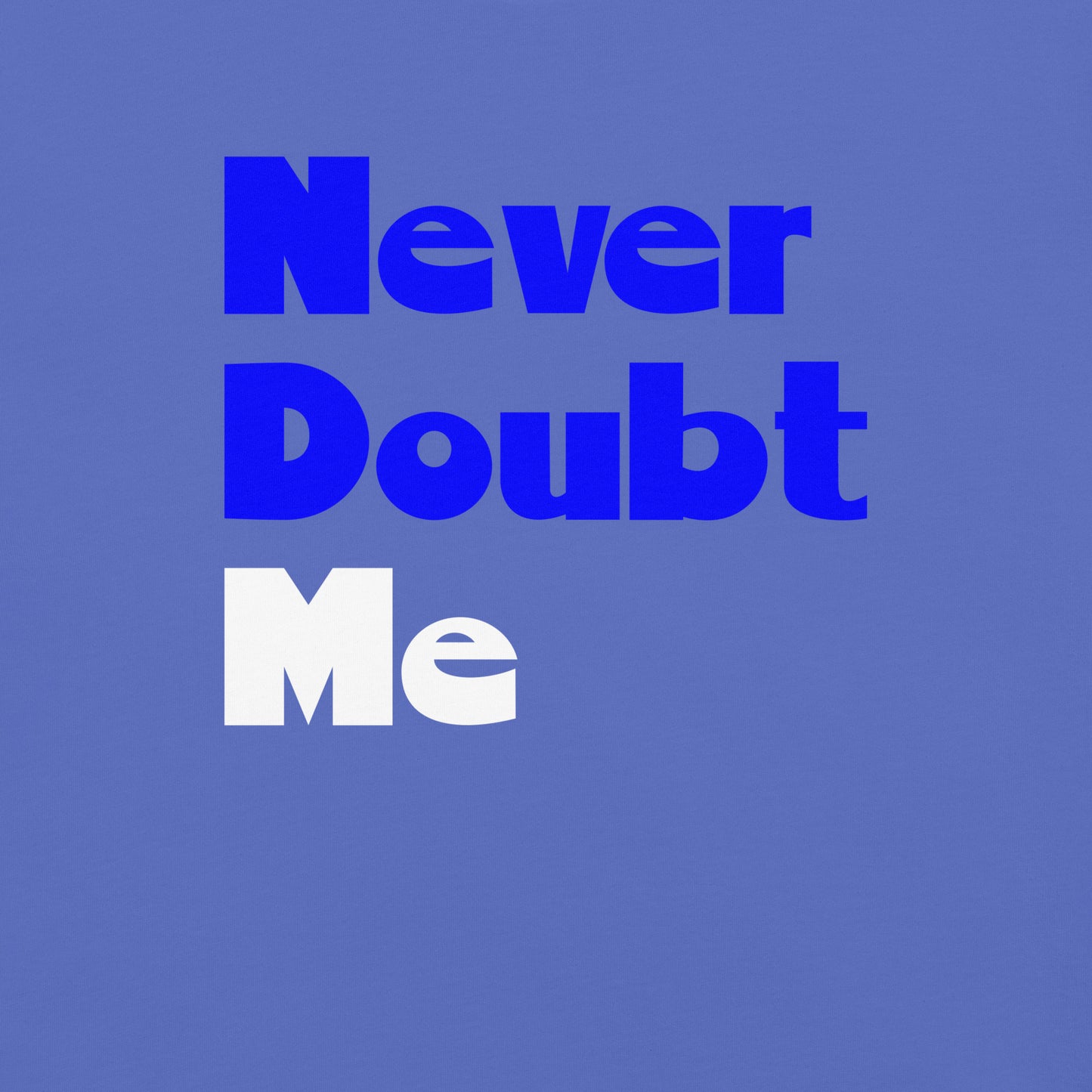 Never Doubt Me