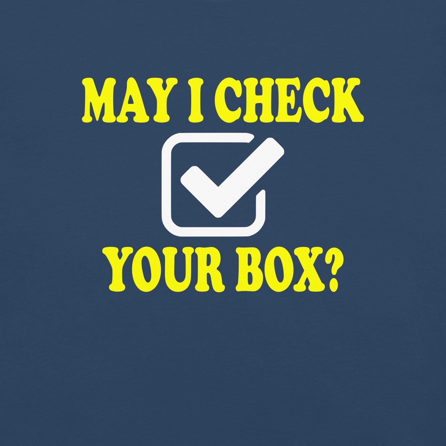 May I Check Your Box?