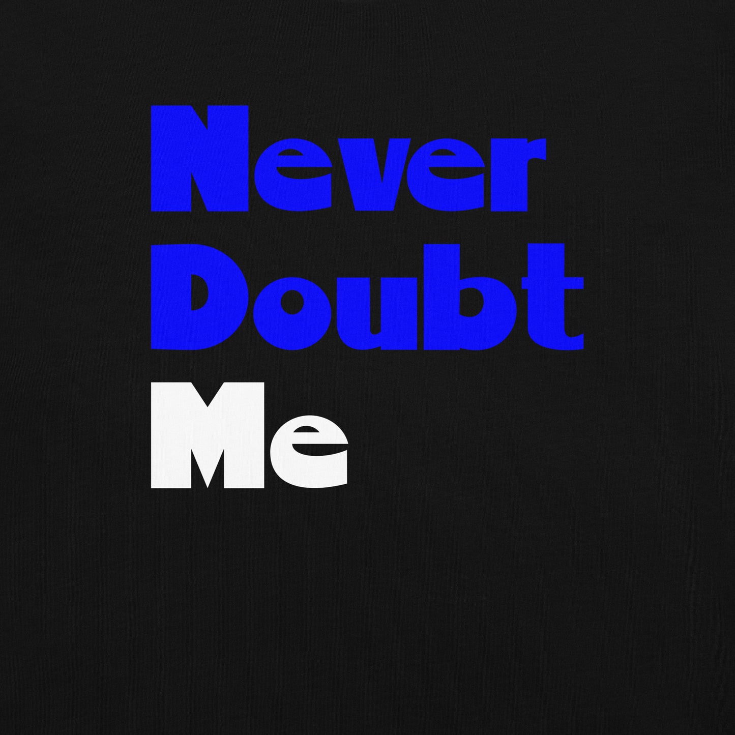 Never Doubt Me
