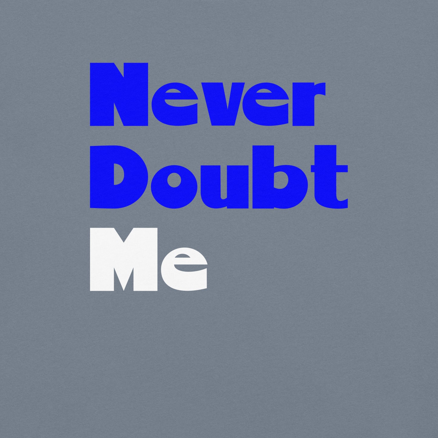 Never Doubt Me