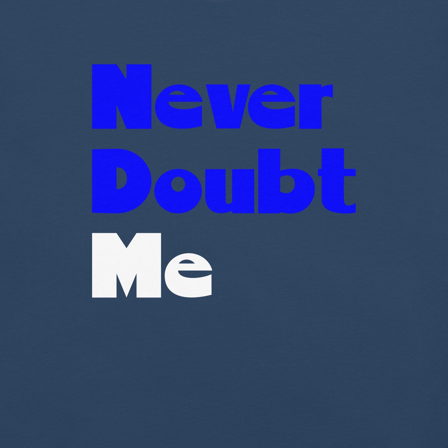 Never Doubt Me
